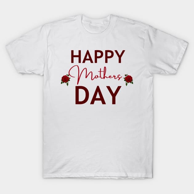 Happy Mothers Day , Gift for mom T-Shirt by nanas_design_delights